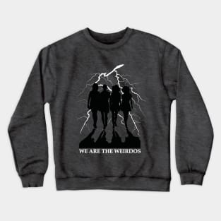 We are the weirdos, mister Crewneck Sweatshirt